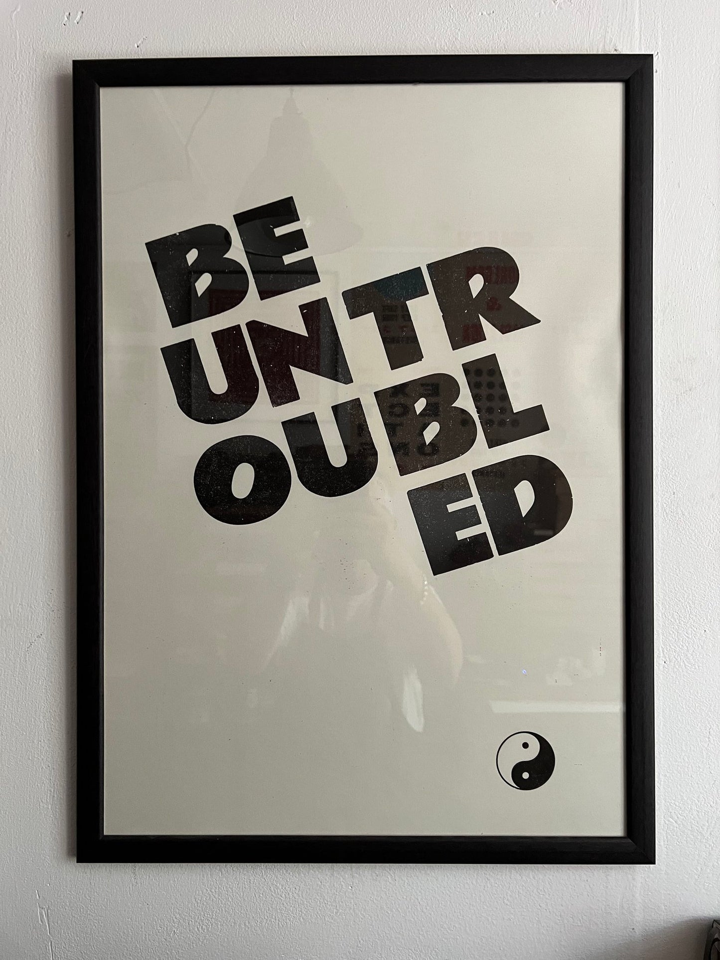 BE UNTROUBLED / Poster